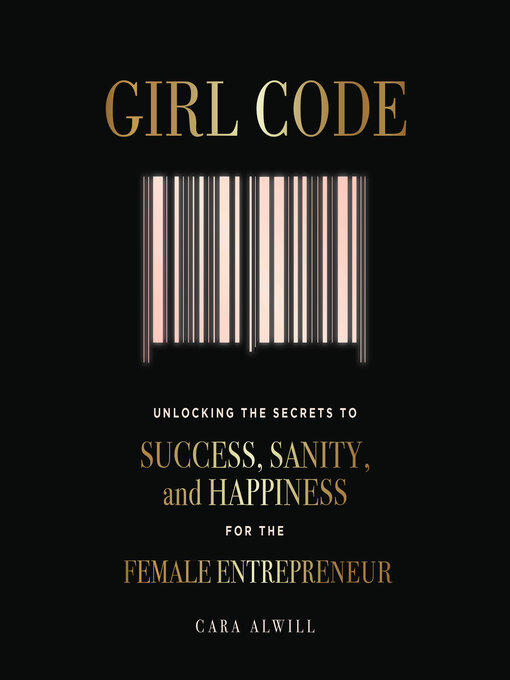 Title details for Girl Code by Cara Alwill - Available
